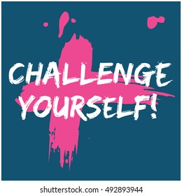 Challenge Yourself!  (Brush Lettering Vector Illustration Design Template)