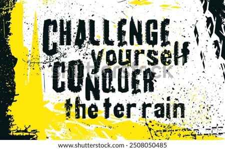Challenge yourself, conquer the terrain. Offroad grunge lettering. Tire track words made from unique letters. landscape poster. Editable vector illustration. Graphic element in yellow and black color.