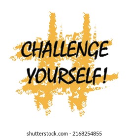 Challenge yourself lettering vector stock illustration. Eps10.