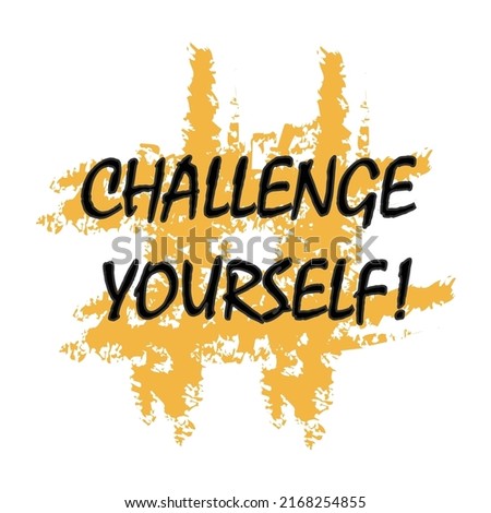 Challenge yourself lettering vector stock illustration. Eps10.