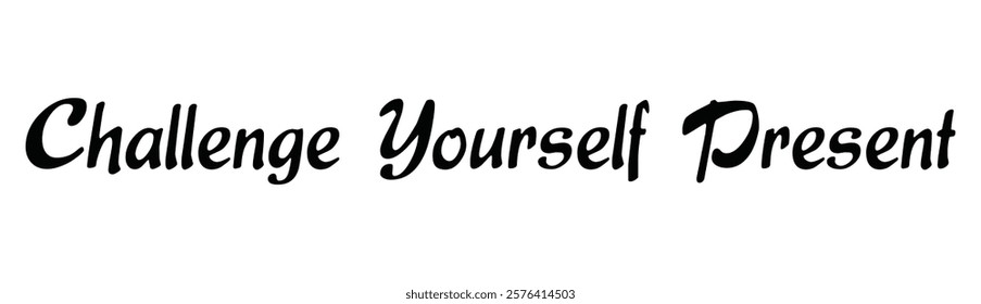 challenge yourself present text for T-shirt and other use on white background.