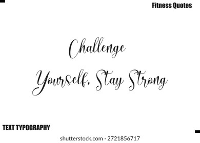 Desafie-se, Mantenha-se forte texto cursivo Tipografia Fitness Citação
