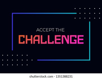 Challenges Concept. Motivation Quote Accept the Challenge. Target Achievement idea. Business plan of change for future innovation. Concept of power sign, logo, win motto. Flat vector illustration