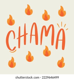 Chama. Come fire in brazilian portuguese. Modern hand Lettering. vector.