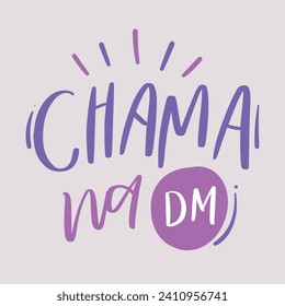 Chama na dm. call on dm in brazilian portuguese. Modern hand Lettering. vector.
