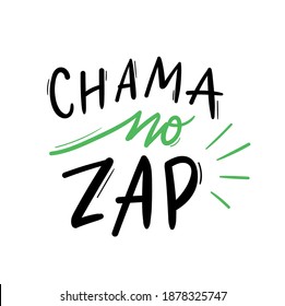 Chama no Zap. call me on my cell. Brazilian Portuguese Expression in Hand Lettering Calligraphy. Vector.