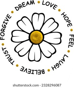 chamomile, daisy or marguerite on white background with yellow stamp outlined with text love, trust, forgive, laugh, believe, hope, feel