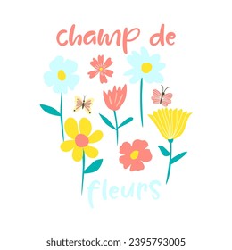 champ de fleurs, french means field of flowers, Graphic design print t-shirts fashion, illustration, vector, posters, cards, stickers, mug