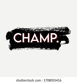 Champ slogan graphic vector print lettering for t shirt print design.