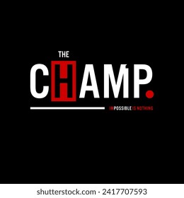  the champ typography design tee for t shirt,vector illustration