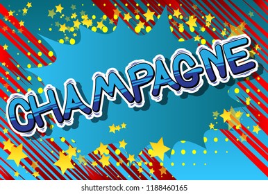 Champagne - Vector illustrated comic book style phrase.