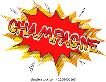 Champagne - Vector illustrated comic book style phrase.