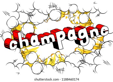 Champagne - Vector illustrated comic book style phrase.