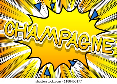 Champagne - Vector illustrated comic book style phrase.