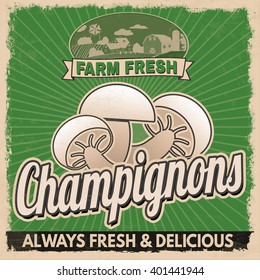 Champignons vintage grunge advertising poster, vector illustration.  Retro vegetables for farm fresh