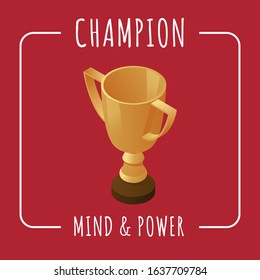 Champion banner design template. Golden cup isometric illustration isolated on red background. Mind and power, persistence and success vector concept with text space.