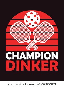 Champion Dinker Pickleball Graphic Design Bold Typography Illustration for Competitive Players