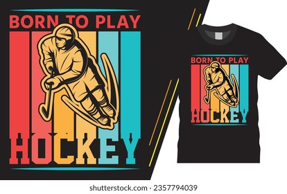 Champion hockey player T-shirt design illustration, Born to play hockey Vector art and typography T-shirt design template. Trendy Ice hockey T-shirt design vector illustration T-shirt design template.