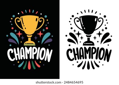 Champion Inspirational Motivational Quotes Typography T-shirt Design Vector Illustration – Positive Quotes, Uplifting Words, Success, Self-belief, Empowerment, Hustle, Motivation, Goal-Oriented