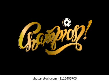 Champion. lettering. football. Inspirational writing. Victory. Golden color. Black background. Sports industry. Vector.