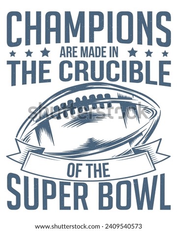 champion are made in the crucible of the super bowl