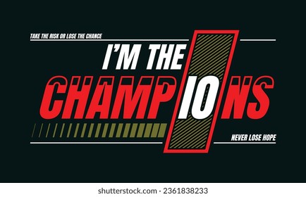 Champion stylish slogan typography tee shirt design.Motivation and inspirational quote.Clothing,t shirt,apparel and other uses Vector print, typography, poster.
