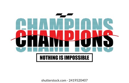 Champion stylish slogan typography tee shirt design.Motivation and inspirational quote.Clothing,t shirt,apparel and other uses Vector print, typography, poster.