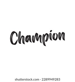 champion Typography Brush Hand drawn Black text lettering and phrase isolated on the White background