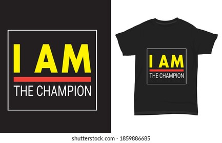  " I am the champion " typography t-shirt