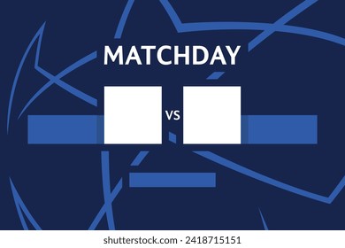 Champions league football competition matchday empty vector template image with blue line star ball and dark blue background for two logo and name europe teams.