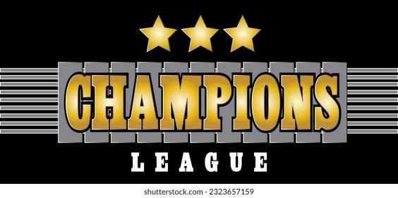 CHAMPIONS LEAGUE VECTOR ILLUSTRATION, CHAMPION SPORTS LEAGUE LOGO OR EMBLEM DESIGN, CHAMPIONS POSTER, CHAMPIONS BANNER ISOLATED, SPORTS WINNER POSTER DESIGN