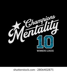 Champions mentality, winners league, abstract typography motivational quotes modern design slogan. Vector illustration graphics for print t shirt, apparel, background, poster, banner, postcard and or social media content.