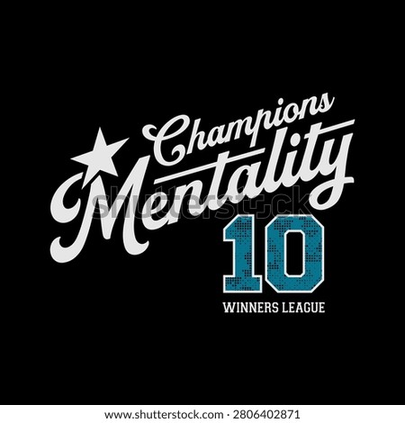 Champions mentality, winners league, abstract typography motivational quotes modern design slogan. Vector illustration graphics for print t shirt, apparel, background, poster, banner, postcard and or social media content.