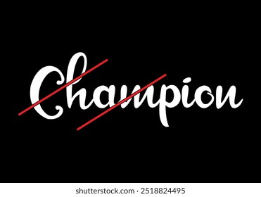 CHAMPIONS QUTOES TYPOGRAPHY T SHIRT DESIGN