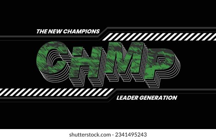 Champions slogan typography tee shirt design.Motivation and inspirational quote.Clothing,t shirt,apparel and other uses Vector print, typography, poster.