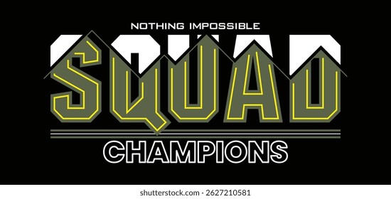 Champions squad, stylish slogan typography tee shirt design. Motivation and inspirational quote. Clothing,t shirt, apparel and other uses.