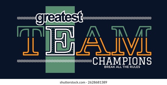 Champions team, stylish slogan typography tee shirt design. Motivation and inspirational quote. Clothing,t shirt, apparel and other uses.
