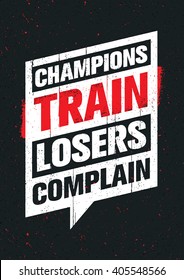 Champions Train Losers Complain. Sport And Fitness Creative Motivation Vector Design. Gym Banner Concept On Grunge Background.