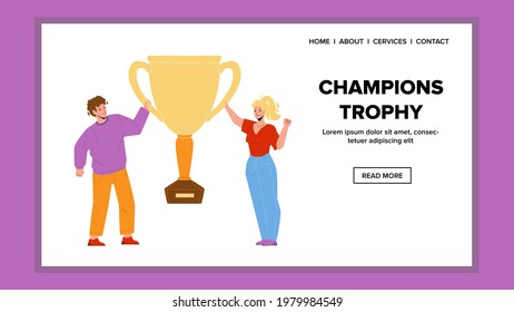 Champions Trophy Hold Winners Boy And Girl Vector. Young Man And Woman Won Champions Trophy On Sportive Championship. Characters Goal Achievement On Sport Competition Web Flat Cartoon Illustration