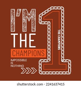 I'm the Champions typography tee shirt design in vector illustration