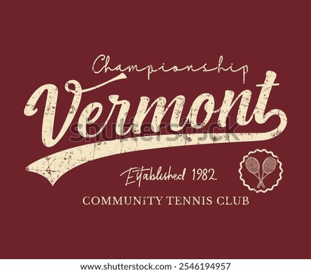 Championship Vermont Community Tennis club slogan varsity vintage style, perfect for t-shirts and sweatshirts for Artwork