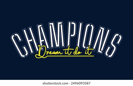 Campeones, diseño elegante de la camiseta de la tipografía del eslogan. Motivación y cita inspiradora. Ropa, camiseta, ropa y otros usos impresión de Vector, tipografía, cartel.