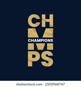 Champions,stylish slogan typography tee shirt design.Motivation and inspirational quote.Clothing,t shirt,apparel and other uses Vector print, typography, poster.