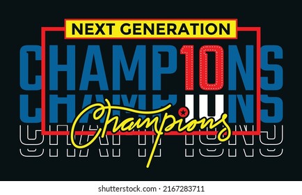 Champions,Vintage and typography design in vector illustration.clothing,t shirt,apparel and other uses.Abstract design with the grunge and denim style. Vector print, typography, poster.