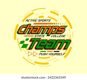 Champs team, sports modern stylish typography slogan. Abstract design with the lines circle style. typography, labels, posters. print t-shirt, vector illustration