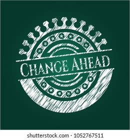  Change Ahead chalk emblem written on a blackboard