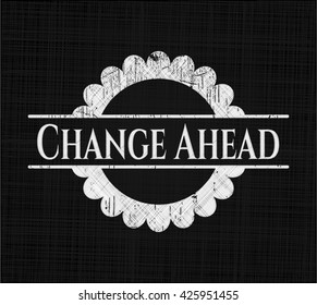 Change Ahead chalkboard emblem written on a blackboard