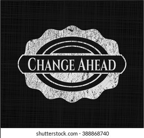Change Ahead with chalkboard texture
