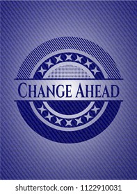 Change Ahead jean background