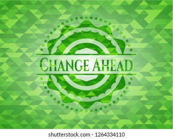 Change Ahead realistic green mosaic emblem